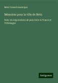 Mémoires pour la ville de Metz Mémoires pour la ville de Metz