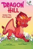Ember the Fire Dragon: An Acorn Book (Dragon Hill #1) Ember the Fire Dragon: An Acorn Book (Dragon Hill #1)