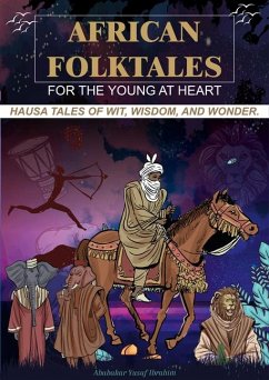 African Folktales for the Young at Heart - Ibrahim, Abubakar Yusuf