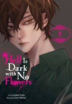 Hell Is Dark with No Flowers, Vol. 2 (Manga) - Michio, Yoru Hell Is Dark with No Flowers, Vol. 2 (Manga) - Michio, Yoru
