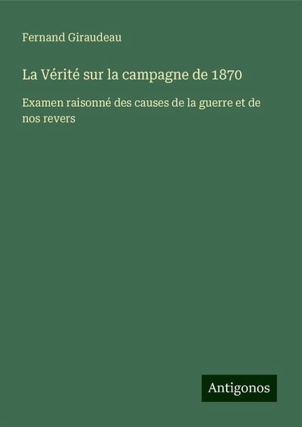 La Vérité sur la campagne de 1870