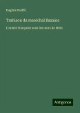 Trahison du maréchal Bazaine Trahison du maréchal Bazaine
