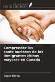 Comprender las contribuciones de los inmigrantes chinos mayores en Canadá