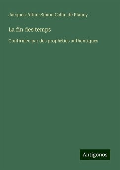 La fin des temps - Collin De Plancy, Jacques-Albin-Simon