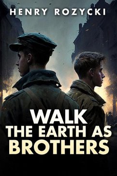 Walk the Earth as Brothers - Rozycki, Henry