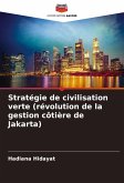 Stratégie de civilisation verte (révolution de la gestion côtière de Jakarta) Stratégie de civilisation verte (révolution de la gestion côtière de Jakarta)