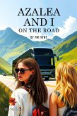 Azalea and I - On the Road Azalea and I - On the Road