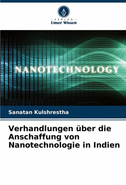 Verhandlungen über die Anschaffung von Nanotechnologie in Indien Verhandlungen über die Anschaffung von Nanotechnologie in Indien