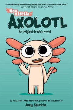 Max, a Little Axolotl #1 (an Original Graphic Novel) - Spiotto, Joey