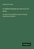Le théâtre français au 16e et au 17e siecle Le théâtre français au 16e et au 17e siecle