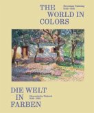 Die Welt in Farben. Slowenische Malerei 1848-1918 / The World in Colors: Slovenian Painting 1848¿1918 Die Welt in Farben. Slowenische Malerei 1848-1918 / The World in Colors: Slovenian Painting 1848¿1918