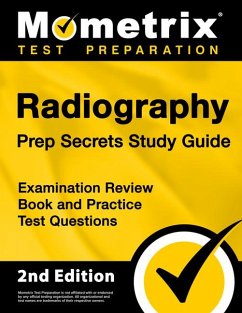 Radiography Prep Secrets Study Guide - Examination Review Book and Practice Test Questions