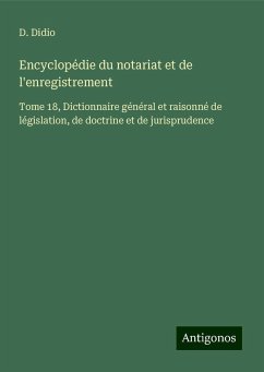 Encyclopédie du notariat et de l'enregistrement - Didio, D.