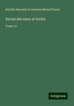 Revue des eaux et forêts - Société des amis et anciens élèves France