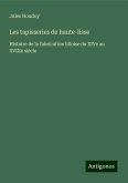 Les tapisseries de haute-lisse Les tapisseries de haute-lisse