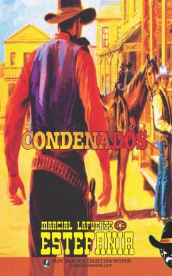 Condenados (Colección Oeste) - Estefanía, Marcial Lafuente