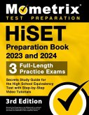 Hiset Preparation Book 2023 and 2024 - 3 Full-Length Practice Exams, Secrets Study Guide for the High School Equivalency Test with Step-By-Step Video Tutorials Hiset Preparation Book 2023 and 2024 - 3 Full-Length Practice Exams, Secrets Study Guide for the High School Equivalency Test with Step-By-Step Video Tutorials