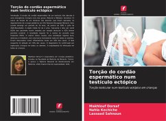 Torção do cordão espermático num testículo ectópico - Dorsaf, Makhlouf;kechiche, Nahla;Sahnoun, Lassaad