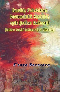 Janubiy O'zbekiston Dostonchilik San'atida epik Ijodkar Mahorati (Qahhor Baxshi Rahimov Ijodi Misolida) - E'zoza Bozorova