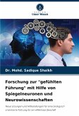 Forschung zur "gefühlten Führung" mit Hilfe von Spiegelneuronen und Neurowissenschaften Forschung zur "gefühlten Führung" mit Hilfe von Spiegelneuronen und Neurowissenschaften