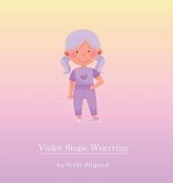 Violet Stops Worrying Violet Stops Worrying