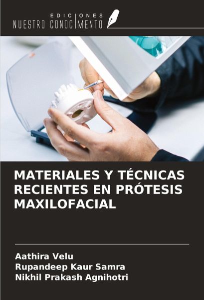MATERIALES Y TÉCNICAS RECIENTES EN PRÓTESIS MAXILOFACIAL