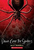Down Came the Spiders Down Came the Spiders