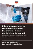 Micro-organismes de fermentation dans l'élimination des contaminants du lait Micro-organismes de fermentation dans l'élimination des contaminants du lait