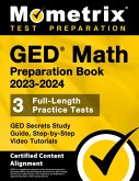 GED Math Preparation Book 2023-2024 - GED Secrets Study Guide, 3 Full-Length Practice Tests, Step-By-Step Video Tutorials GED Math Preparation Book 2023-2024 - GED Secrets Study Guide, 3 Full-Length Practice Tests, Step-By-Step Video Tutorials