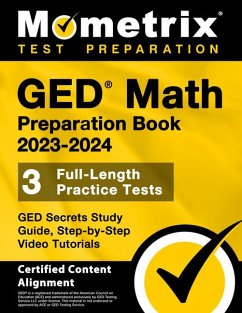 GED Math Preparation Book 2023-2024 - GED Secrets Study Guide, 3 Full-Length Practice Tests, Step-By-Step Video Tutorials