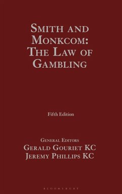 Smith and Monkcom: The Law of Gambling - Phillips, Jeremy; Gouriet Kc, Gerald Gouriet