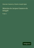 Mémoires de Jacques Casanova de Seingalt Mémoires de Jacques Casanova de Seingalt