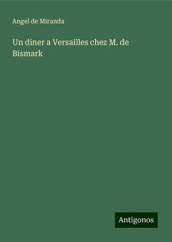 Un diner a Versailles chez M. de Bismark - Miranda, Angel De