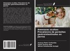 Amenazas ocultas: Prevalencia de parásitos gastrointestinales en perros Amenazas ocultas: Prevalencia de parásitos gastrointestinales en perros