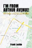 I'm From Arthur Avenue! I'm From Arthur Avenue!