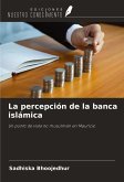 La percepción de la banca islámica