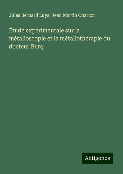 Étude expérimentale sur la métalloscopie et la métallothérapie du docteur Burq