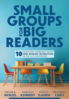 Small Groups for Big Readers - Wenzel, Taylar B; Kennedy, Analexis; Slanda, Dena D; Carli, Melissa R