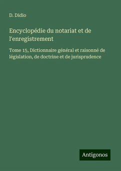 Encyclopédie du notariat et de l'enregistrement - Didio, D.