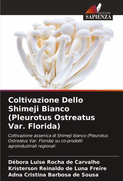 Coltivazione Dello Shimeji Bianco (Pleurotus Ostreatus Var. Florida)