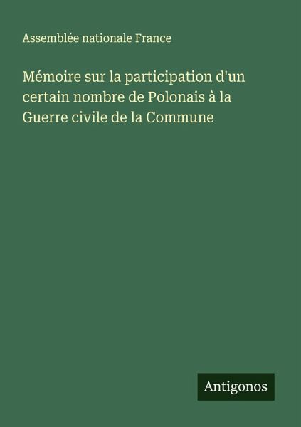 Mémoire sur la participation d'un certain nombre de Polonais à la Guerre civile de la Commune Mémoire sur la participation d'un certain nombre de Polonais à la Guerre civile de la Commune