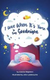 I Love When It's Time to Say Goodnight I Love When It's Time to Say Goodnight