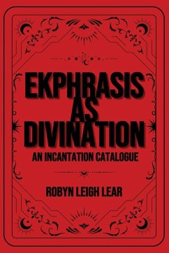 Ekphrasis as Divination - Lear, Robyn Leigh
