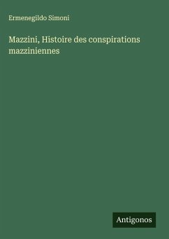 Mazzini, Histoire des conspirations mazziniennes - Simoni, Ermenegildo