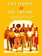 Get Happy or Die Trying - Bild 1