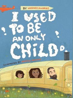 I Used to Be an Only Child - Alvarez, Wuendy