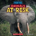 Animals at Risk (Wild World: Top 10) Animals at Risk (Wild World: Top 10)