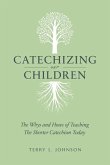 Catechizing Our Children Catechizing Our Children