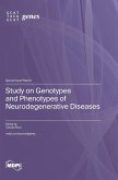 Study on Genotypes and Phenotypes of Neurodegenerative Diseases