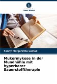 Mukormykose in der Mundhöhle mit hyperbarer Sauerstofftherapie Mukormykose in der Mundhöhle mit hyperbarer Sauerstofftherapie